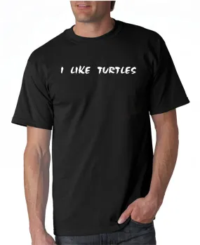 I Like Turtles T-Shirt